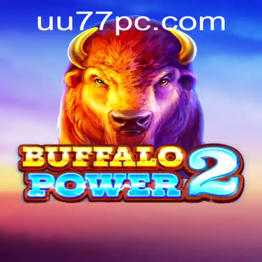 Discover the Thrilling World of BuffaloPower2: A New Era of Gaming with uu77